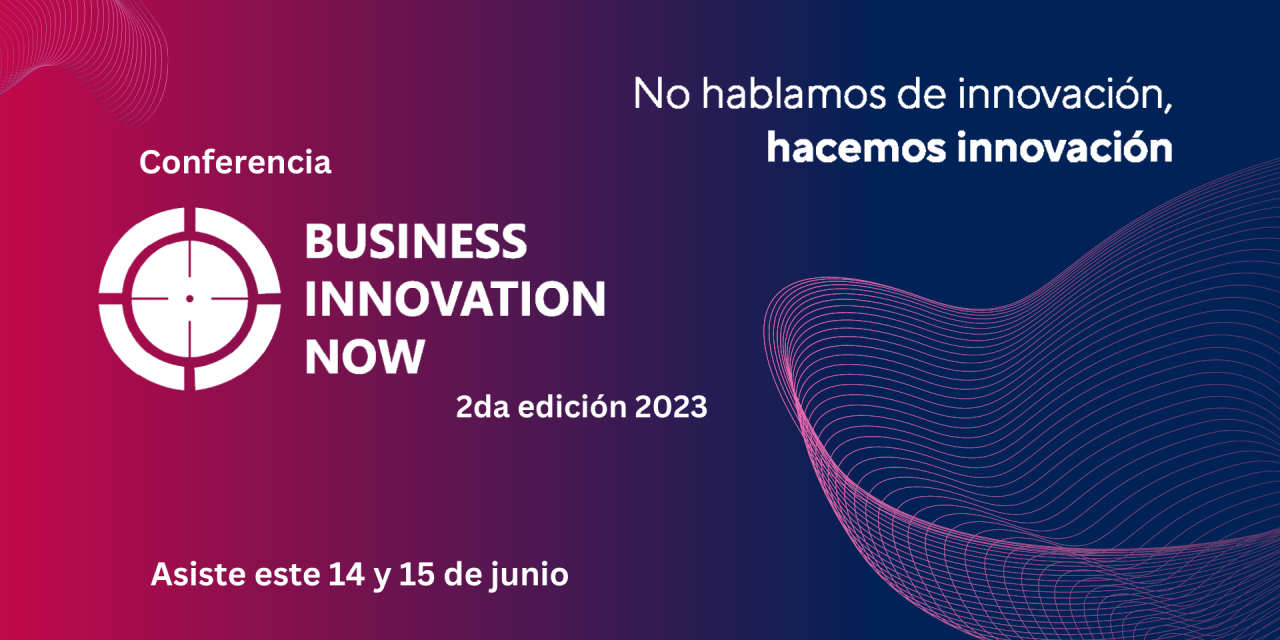 CIDE PUCP Realizará una nueva edición del Business Innovation Now 2023