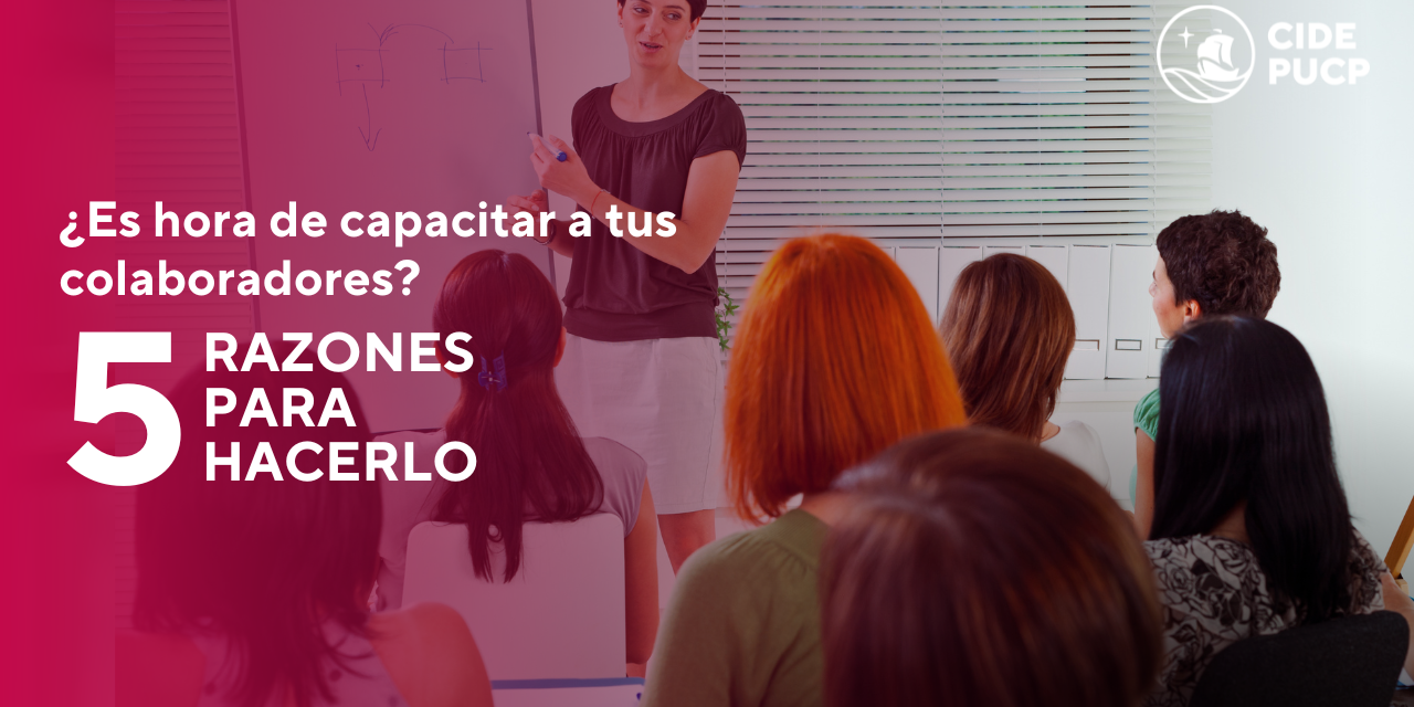 Razones y Beneficios de Capacitar al Personal