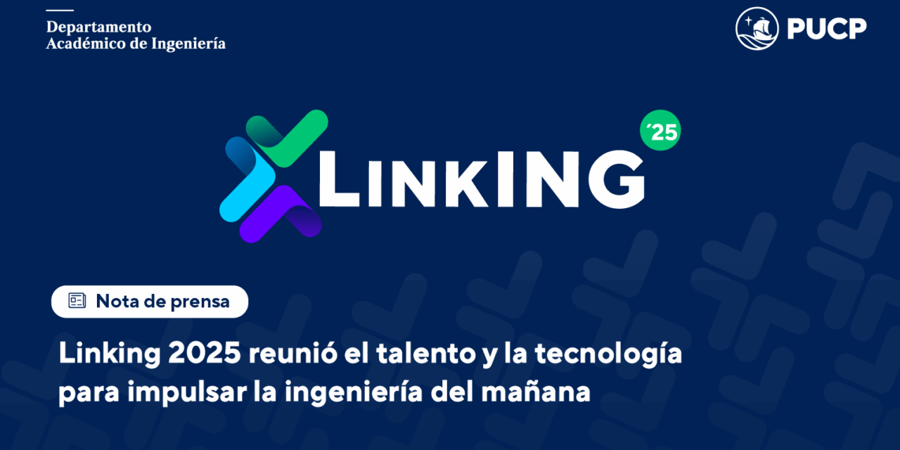Linking 2025 reunió el talento y la tecnología para impulsar la ingeniería del mañana