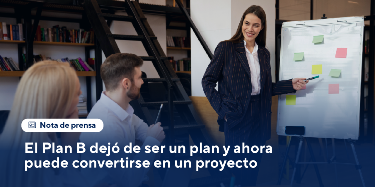 El Plan B dejó de ser un plan y ahora puede convertirse en un proyecto