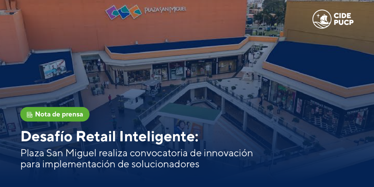 Desafío Retail Inteligente: Plaza San Miguel realiza convocatoria de innovación para implementación de solucionadores