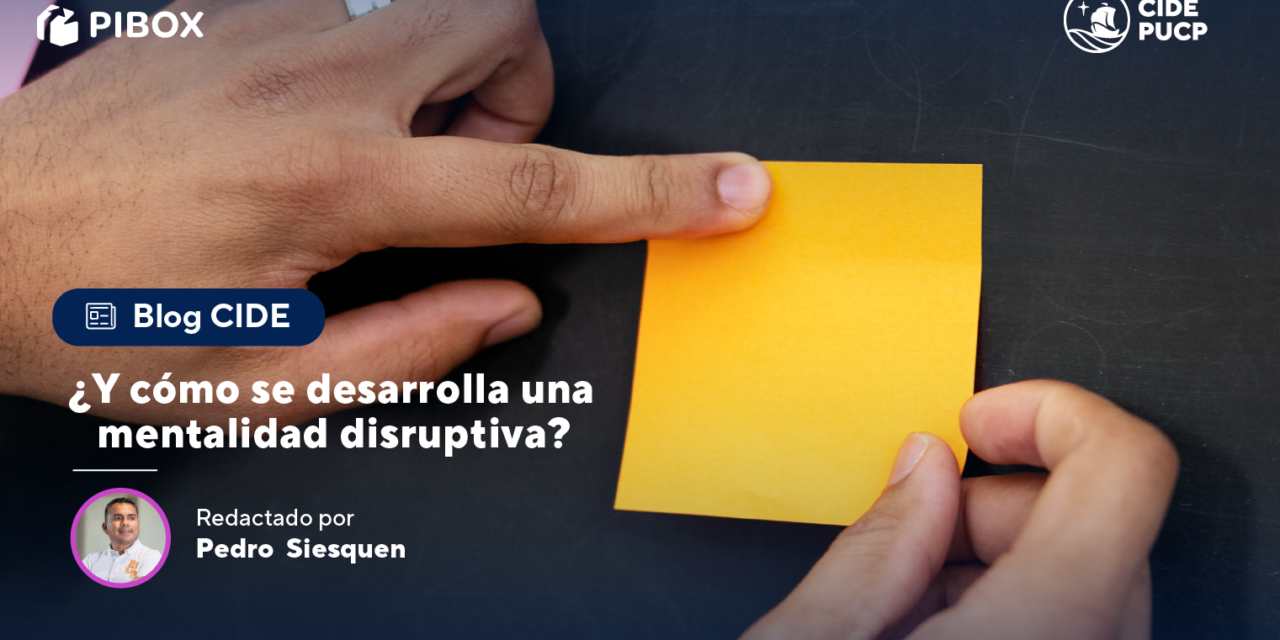 ¿Cómo se desarrolla una mentalidad disruptiva?