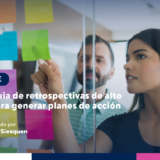 Retrospectivas Scrum: guía para diseñar retrospectivas con impacto y generar planes de acción efectivos